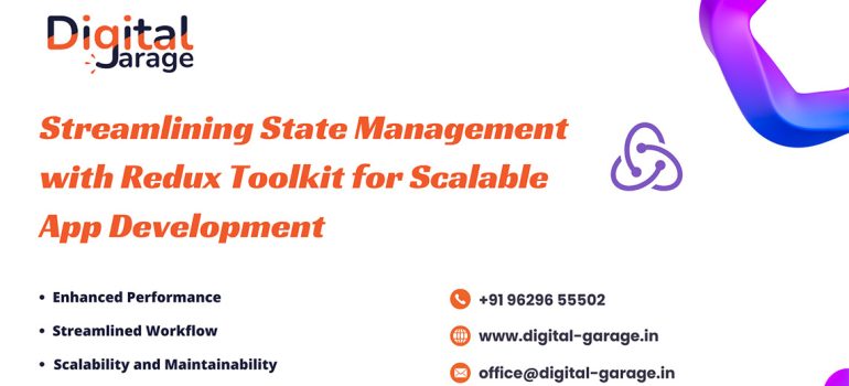 Streamlining State Management with Redux Toolkit for Scalable App Development